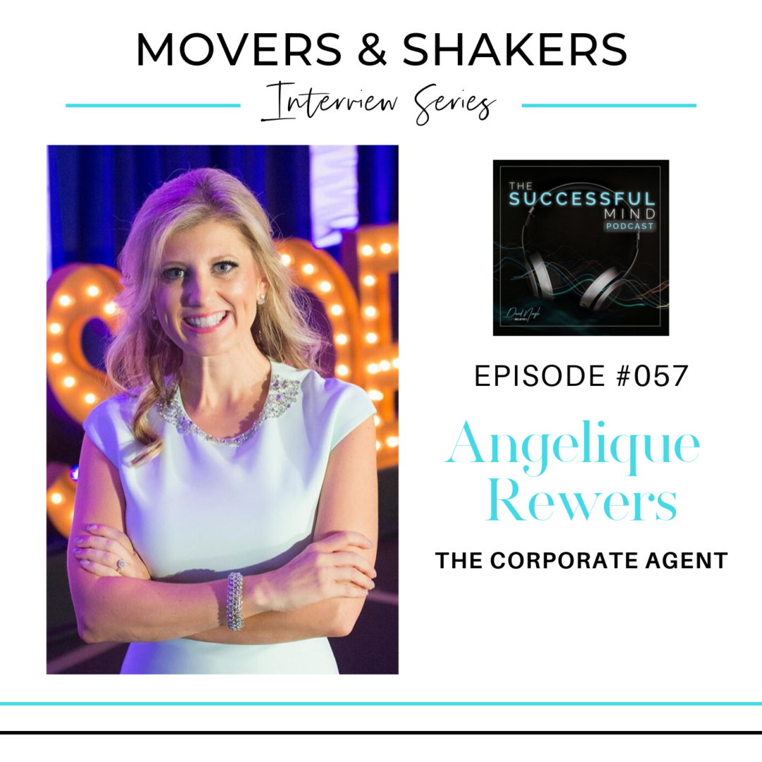 Episode 057: Movers & Shakers – Angelique Rewers – The Corporate Agent ...