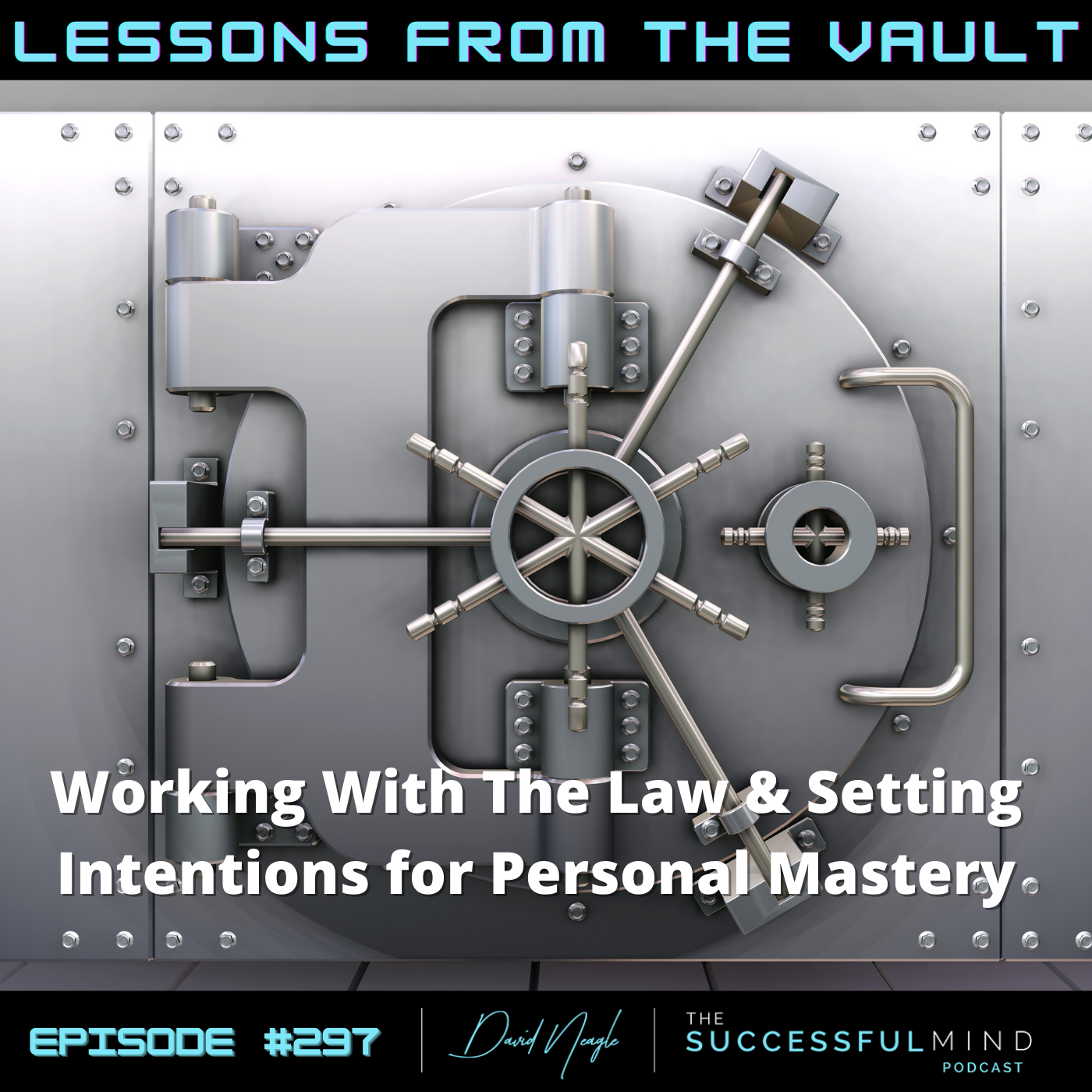 The Successful Mind Podcast- Working With The Law and Setting Intentions for Personal Mastery