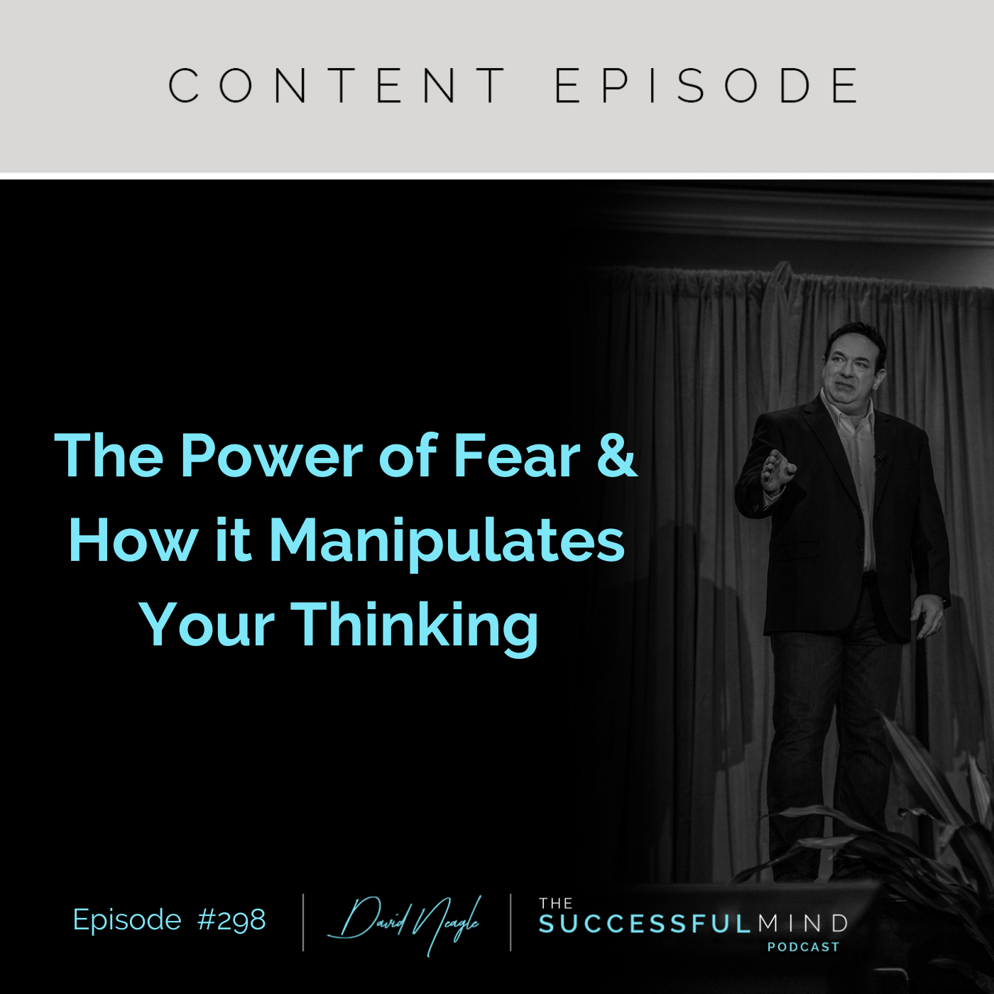 The Successful Mind Podcast- Episode 298- The Power of Fear and How It Manipulates You