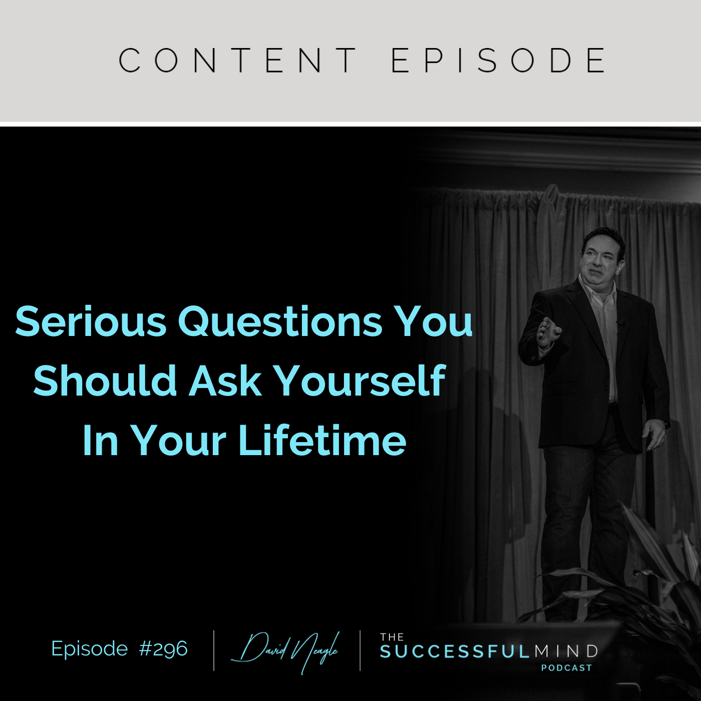 The Successful Mind Podcast - Episode 296 - Serious Questions You Should Ask Yourself In Your Lifetime