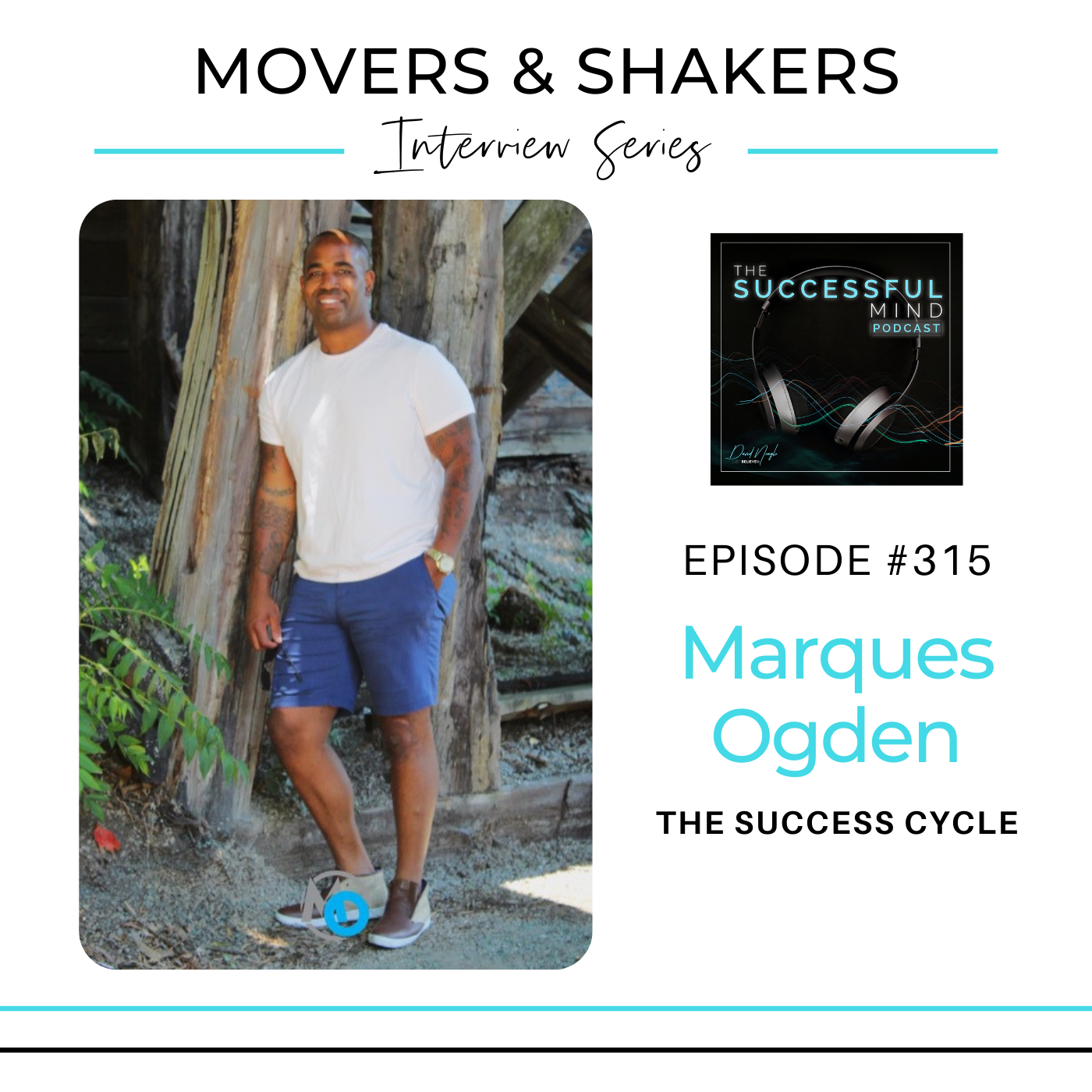 Movers & Shakers - Episode 315 - Marques Ogden - The Success Cycle