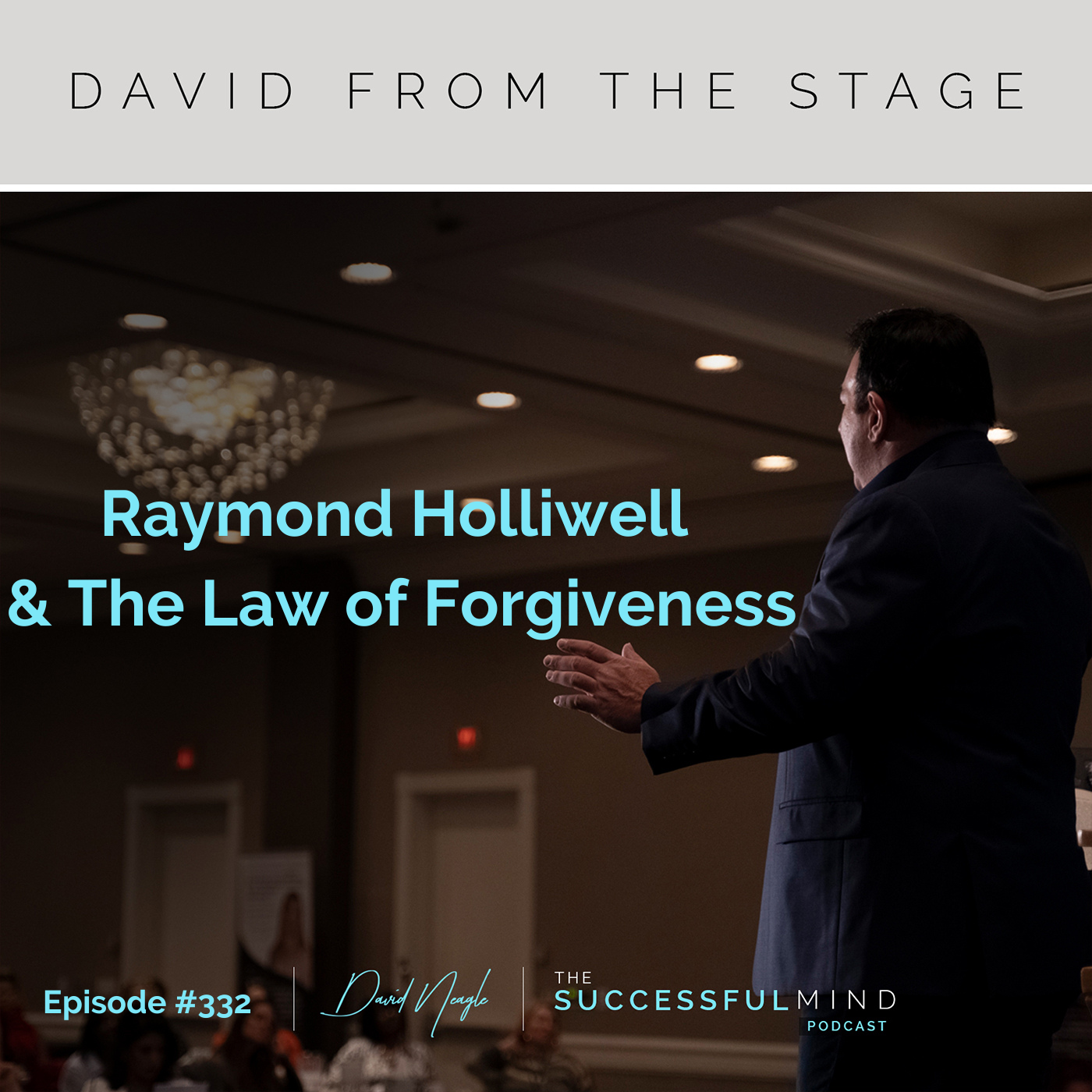 The Successful Mind Podcast - Episode 331 - Raymond Holliwell & the Law of Forgiveness