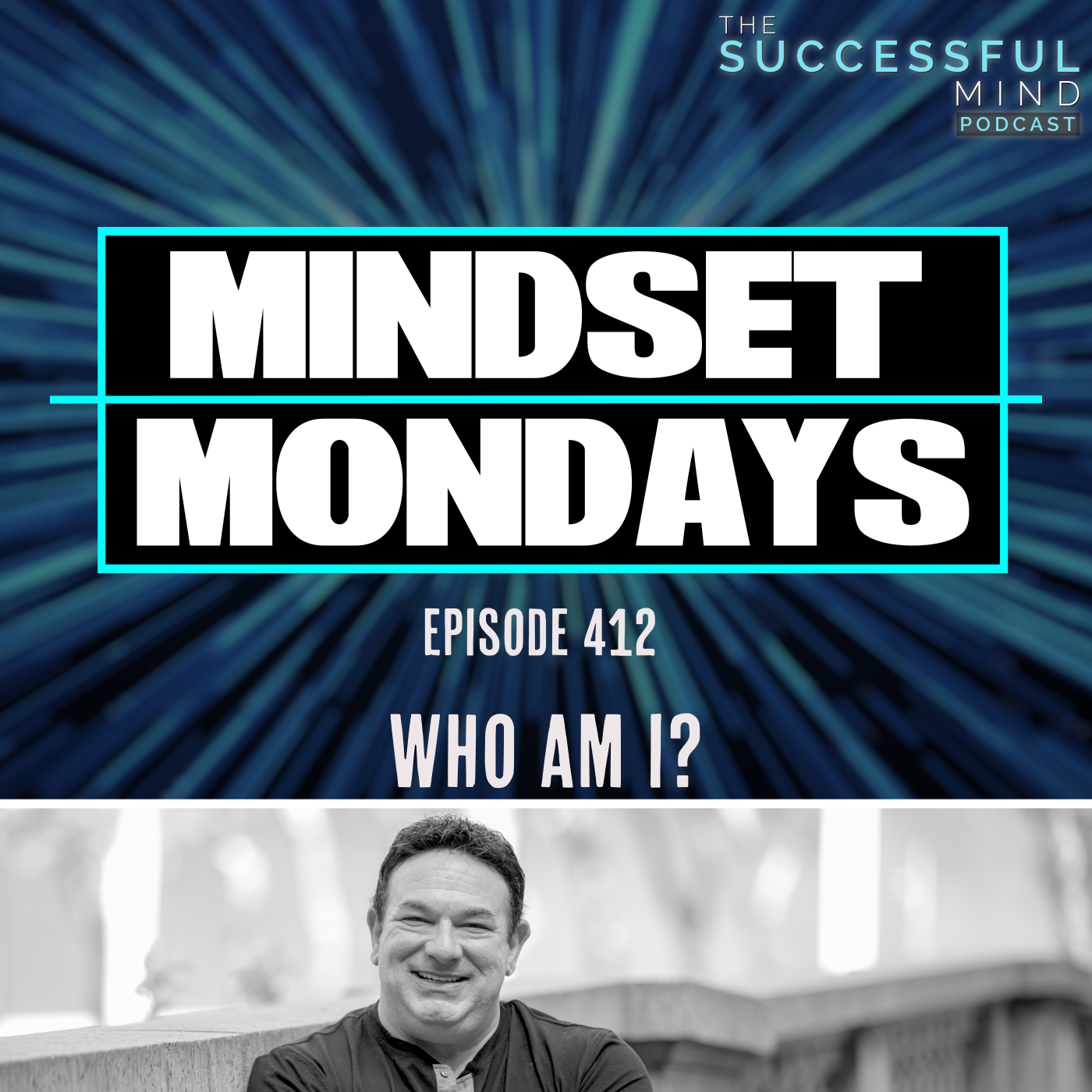The Successful Mind Podcast - Mindset Mondays - Who Am I?