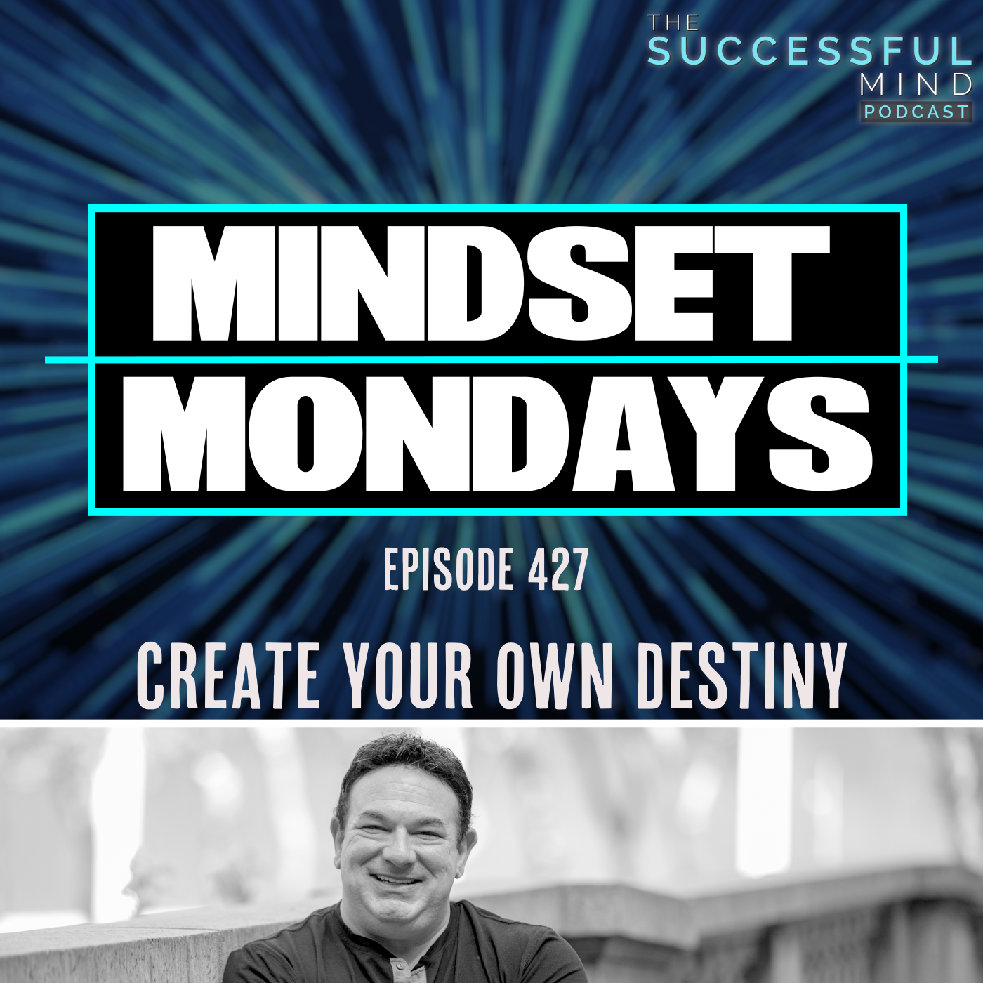 The Successful Mind Podcast - Episode 427 - Create Your Own Destiny