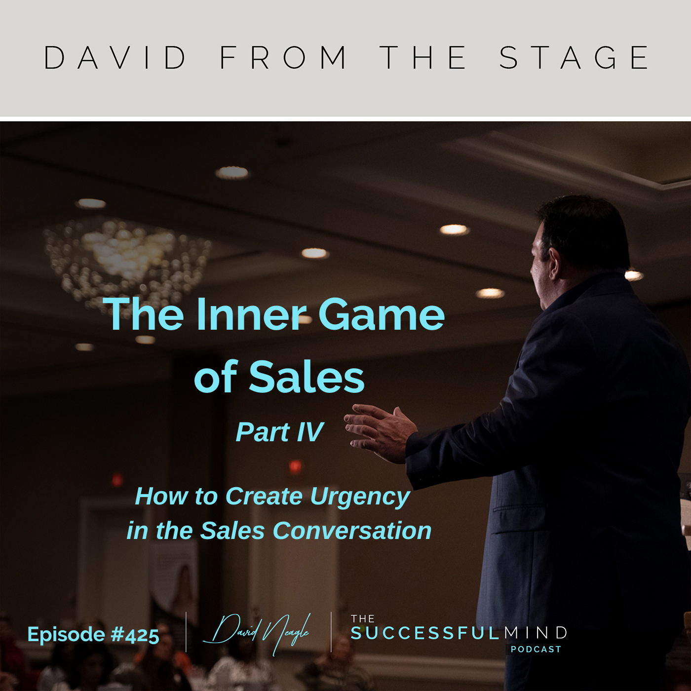 The Successful Mind Podcast - Episode 425 - The Inner Game of Sales - Part IV
