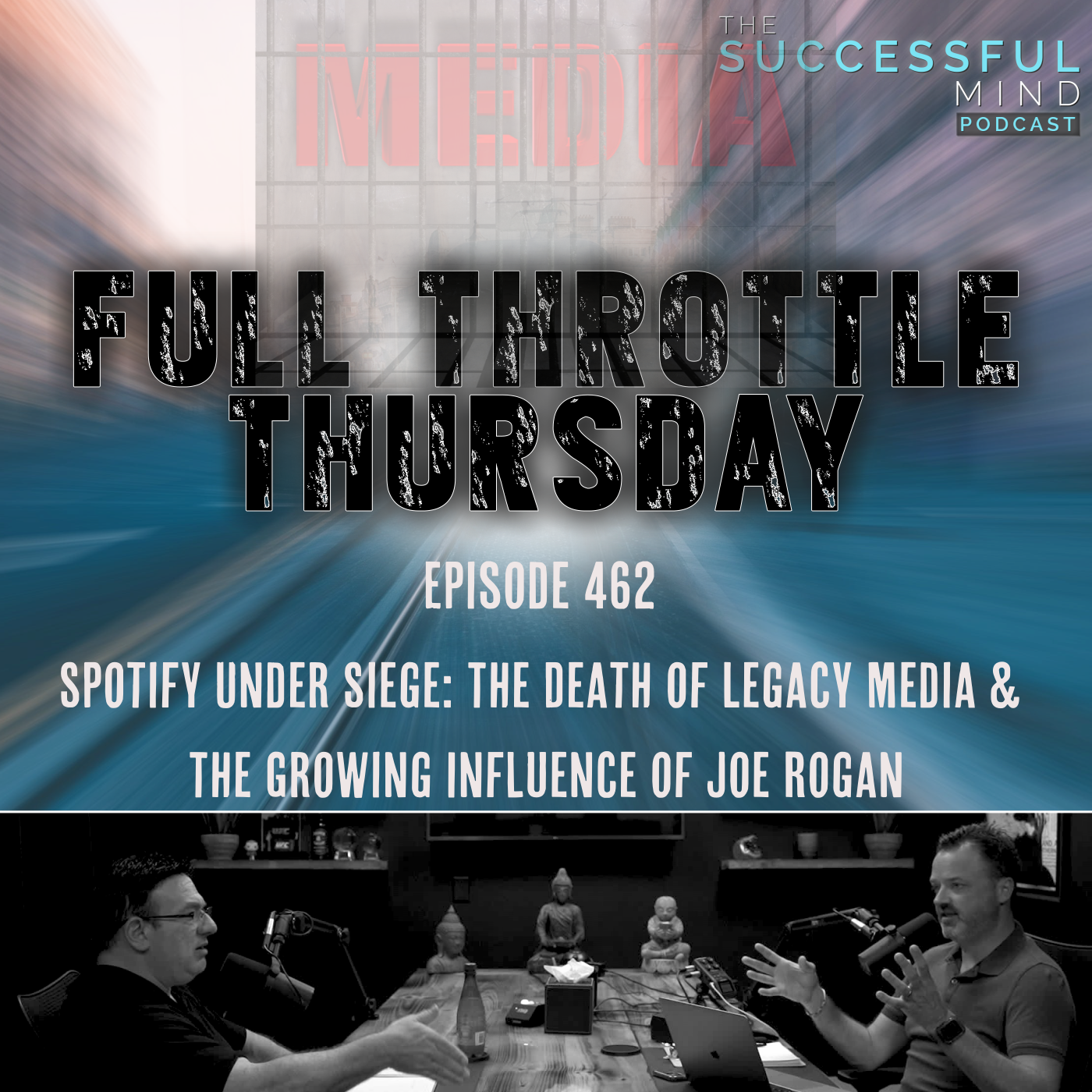 The Successful Mind Podcast - Full Throttle Thursday - Spotify Under Siege: The Death of Legacy Media & The Growing Influence of Joe Rogan