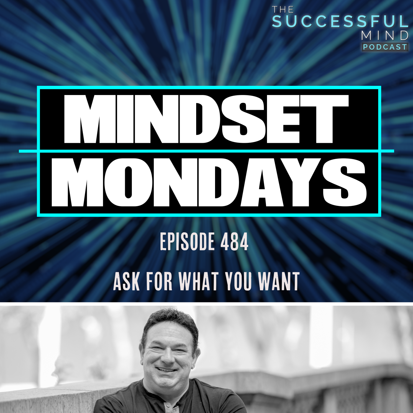 The Successful Mind Podcast - Episode 484 - Ask For What You Want