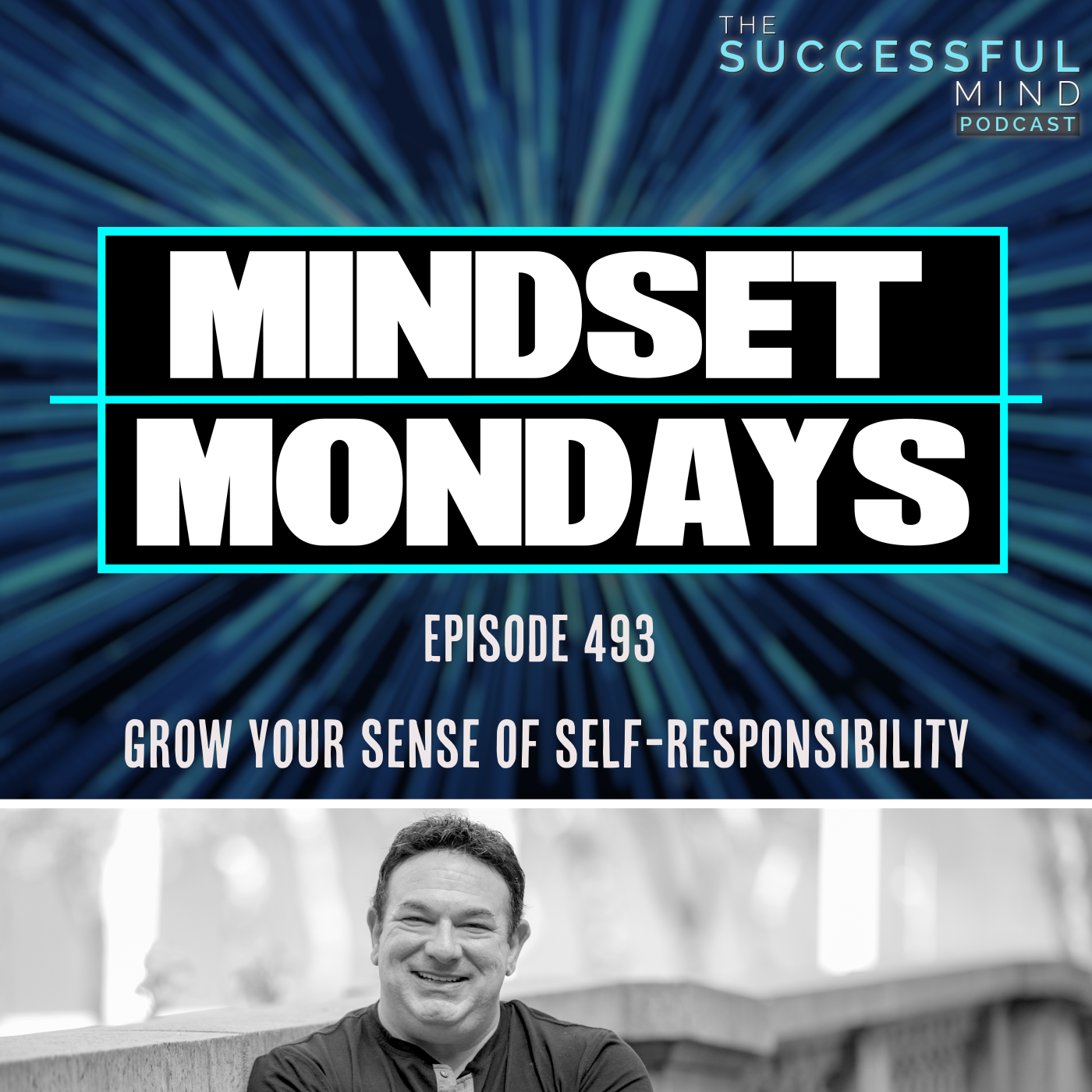 The Successful Mind Podcast - Episode 493 - Grow Your Sense of Self-Responsibility