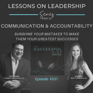 Lessons on Leadership - Part III - Communication & Accountability: Sunshine Your Mistakes to Make Them Your Greatest Successes