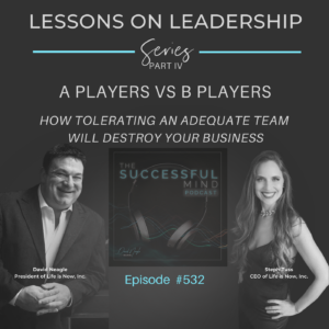 Lessons on Leadership - Part IV - A Players vs B Players: How Tolerating an Adequate Team Will Destroy Your Business