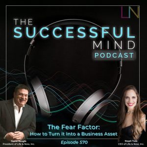 The Successful Mind Podcast - Episode 570 - The Fear Factor: How to Turn it into a Business Asset