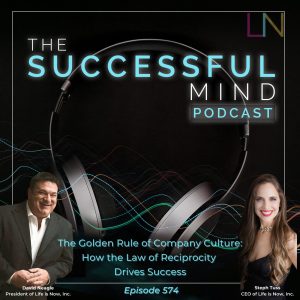 The Successful Mind Podcast - Episode 574 - The Golden Rule of Company Culture: How the Law of Reciprocity Drives Success