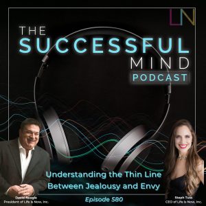 The Successful Mind Podcast - Episode 580 - Understanding the Thin Line Between Jealousy and Envy