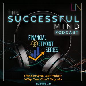 survival set point — The Successful Mind Podcast Episode 731